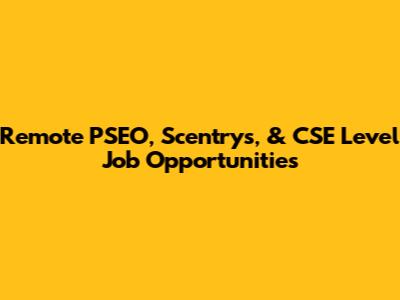 Remote PSEO, Scentrys, & CSE Level Job Opportunities