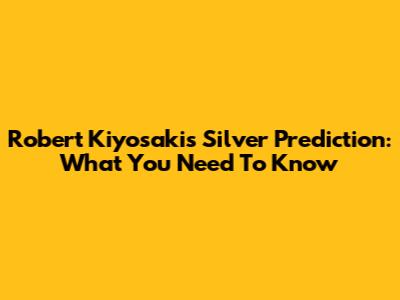 Robert Kiyosaki's Silver Prediction: What You Need To Know