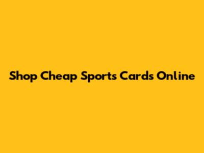 Shop Cheap Sports Cards Online
