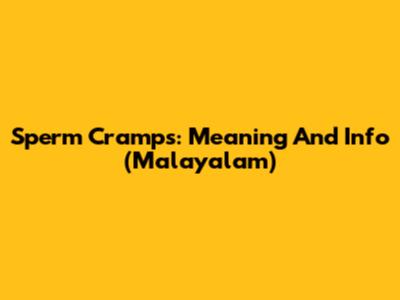 Sperm Cramps: Meaning And Info (Malayalam)