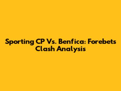 Sporting CP Vs. Benfica: Forebet's Clash Analysis