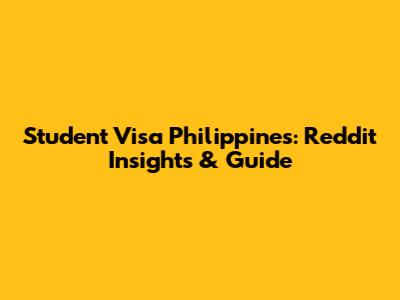 Student Visa Philippines: Reddit Insights & Guide