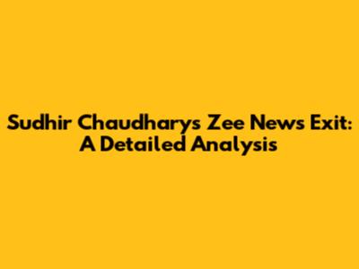 Sudhir Chaudhary's Zee News Exit: A Detailed Analysis