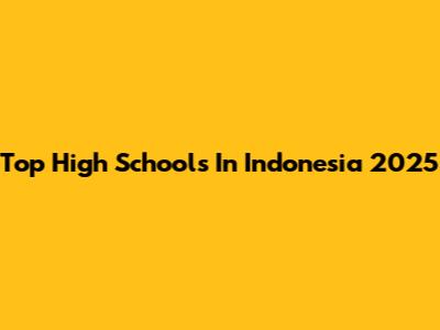 Top High Schools In Indonesia 2025
