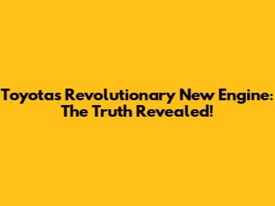 Toyota's Revolutionary New Engine: The Truth Revealed!