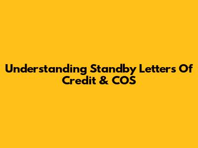 Understanding Standby Letters Of Credit & COS