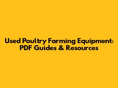 Used Poultry Farming Equipment: PDF Guides & Resources