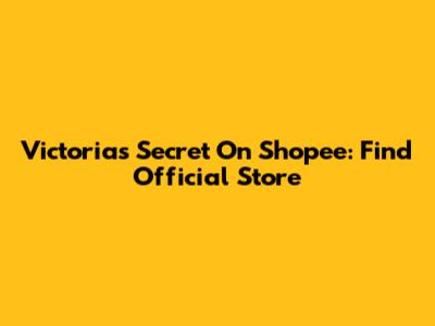 Victoria's Secret On Shopee: Find Official Store