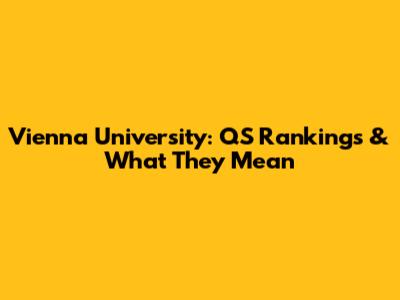 Vienna University: QS Rankings & What They Mean