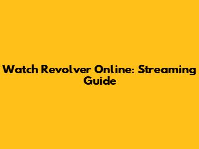 Watch Revolver Online: Streaming Guide