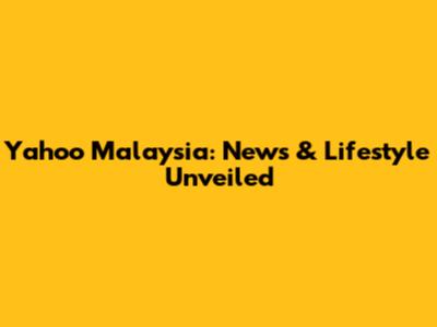 Yahoo Malaysia: News & Lifestyle Unveiled