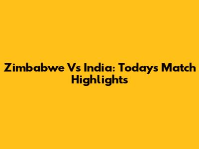 Zimbabwe Vs India: Today's Match Highlights
